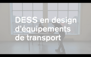 Le DESS en design d&rsquo;équipements de transport à l&rsquo;École de design de l&rsquo;UQAM