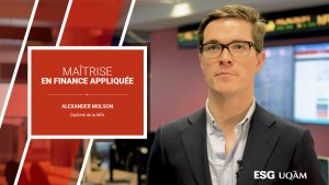 Maîtrise en finance appliquée (MFA) | Témoignage d’un diplômé profil stage